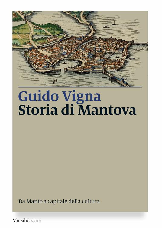 Storia di Mantova. Da Manto a capitale della cultura - Guido Vigna - ebook