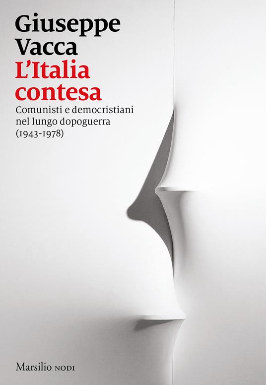 L' Italia contesa. Comunisti e democristiani nel lungo dopoguerra (1943-1978) - Giuseppe Vacca - ebook