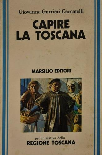Capire la Toscana - Giovanna Ceccatelli Gurrieri - copertina