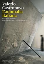 L' anomalia italiana. Un profilo storico dagli anni ottanta ai giorni nostri