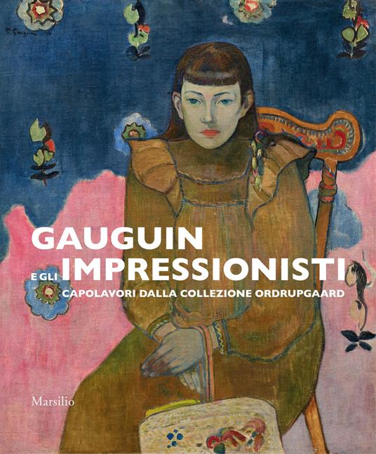 Gauguin e gli impressionisti. Capolavori dalla Collezione Ordrupgaard. Catalogo della mostra (Padova, 29 settembre 2018-27 gennaio 2019). Ediz. a colori - copertina