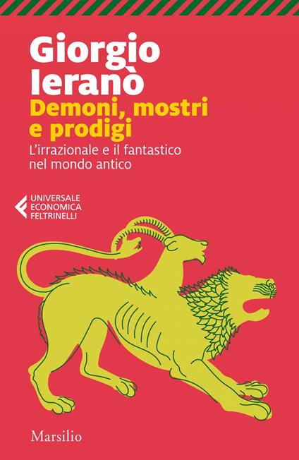 Demoni, mostri e prodigi. L'irrazionale e il fantastico nel mondo antico - Giorgio Ieranò - ebook