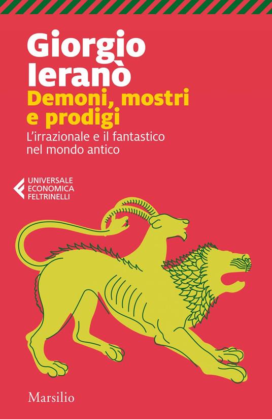 Demoni, mostri e prodigi. L'irrazionale e il fantastico nel mondo antico - Giorgio Ieranò - ebook