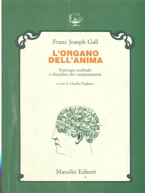 L' organo dell'anima. Fisiologia cerebrale e disciplina dei comportamenti - Franz J. Gall - 3