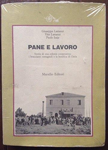 Pane e lavoro. Storia di una colonia cooperativa