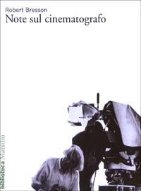 Note sul cinematografo - Robert Bresson - copertina