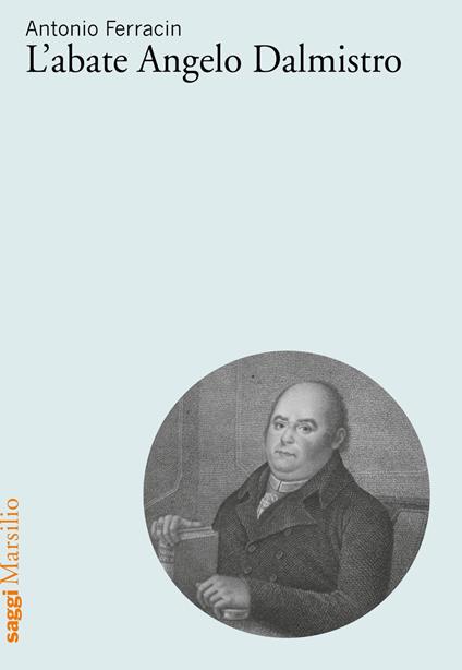L'abate Angelo Dalmistro - Antonio Ferracin - copertina