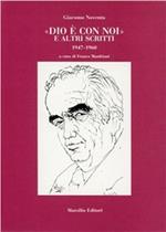 «Dio è con noi» e altri scritti (1947-1960)