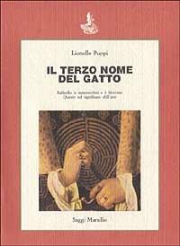 Il terzo nome del gatto. Raffaello, la metamorfosi e il labirinto. Quesiti sul significato dell'arte - Lionello Puppi - copertina