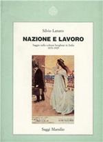 Nazione e lavoro. Saggio sulla cultura borghese in Italia (1870-1925)