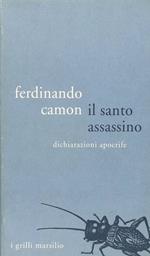 Il santo assassino. Dichiarazioni apocrife