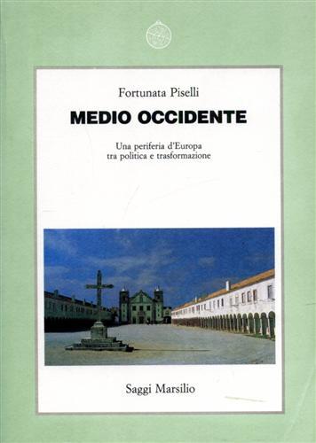 Medio Occidente. Una periferia d'Europa tra politica e trasformazione - Fortunata Piselli - copertina