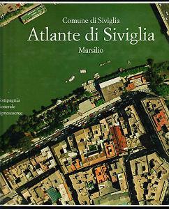 Atlante di Siviglia. La forma del centro storico in scala 1:1000 nel fotopiano e nella carta numerica - copertina