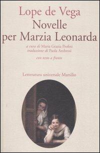 Novelle per Marzia Leonarda. Testo spagnolo a fronte - Lope de Vega - copertina