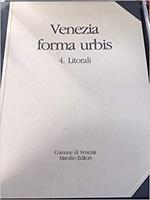 Venezia forma urbis. Vol. 4: Litorali. Il fotopiano degli insediamenti storici in scala 1:500 e dei litorali in scala 1:2000.