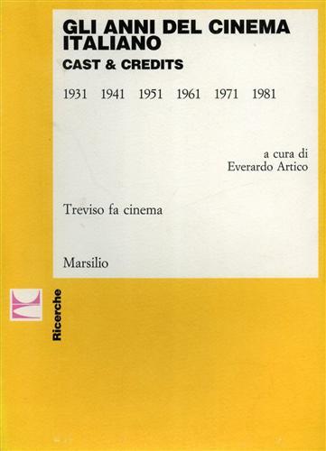 Gli anni del cinema italiano. Cast & credits (1931-1981) - copertina