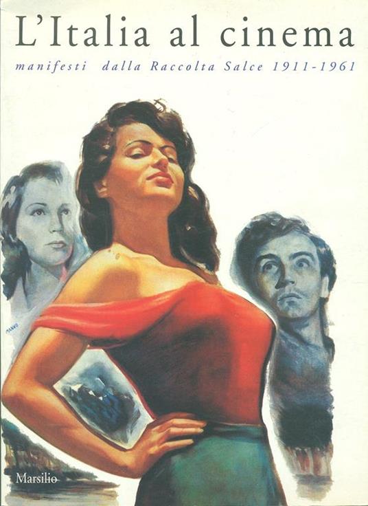 L' Italia al cinema. Manifesti della raccolta Salce 1911-1961 - copertina
