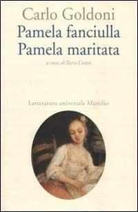 Pamela fanciulla-Pamela maritata - Carlo Goldoni - copertina