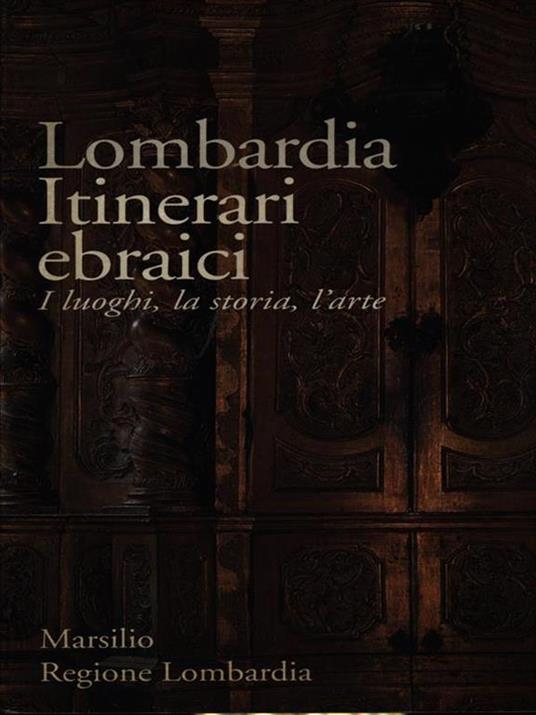 Lombardia. Itinerari ebraici. I luoghi, la storia, l'arte - copertina