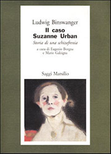 Il caso di Suzanne Urban. Storia di una schizofrenia - Ludwig Binswanger - 3