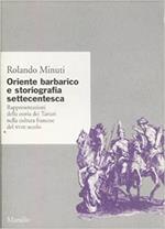 Oriente barbarico e storiografia settecentesca. Rappresentazioni della storia dei tartari nella cultura francese del XVIII secolo