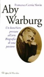 Aby Warburg. Un banchiere prestato all'arte