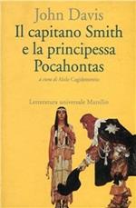 Il capitano Smith e la principessa Pocahontas. Testo inglese a fronte