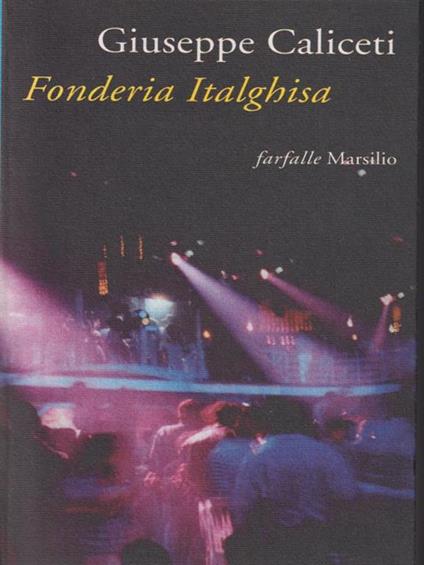 Fonderia Italghisa - Giuseppe Caliceti - copertina