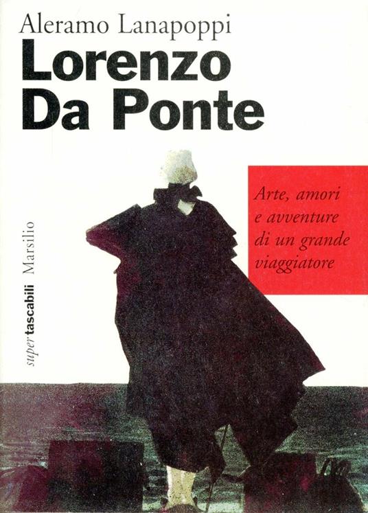 Lorenzo Da Ponte. Arte, amori e avventure di un grande viaggiatore - Aleramo Lanapoppi - copertina