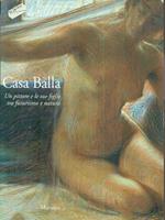 Casa Balla. Un pittore e le sue figlie tra futurismo e natura. Catalogo della mostra (Comacchio, 13 giugno-30 novembre 1997). Ediz. illustrata