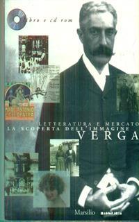 Verga. Letteratura e mercato: la scoperta dell'immagine. Con CD-ROM