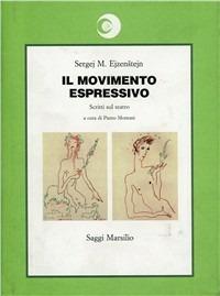Il movimento espressivo. Scritti sul teatro - Sergej M. Ejzenstejn - copertina