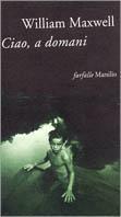 Ciao, a domani - William Maxwell - copertina