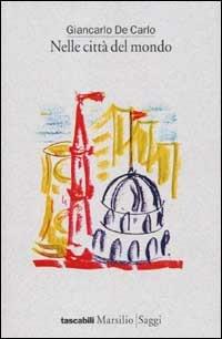 Nelle città del mondo - Giancarlo De Carlo - copertina