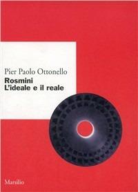 Rosmini. L'ideale e il reale - Pier Paolo Ottonello - copertina