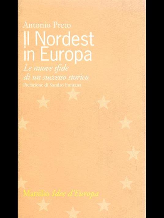 Il nordest in Europa. Le nuove sfide di un successo storico - Antonio Preto - copertina