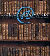 Bibliotheca mundi. Mille anni di cultura nelle biblioteche delle terre di Pesaro e Urbino. Catalogo della mostra (Sassocorvaro) - copertina