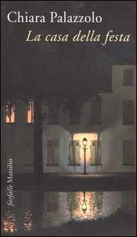 La casa della festa - Chiara Palazzolo - copertina