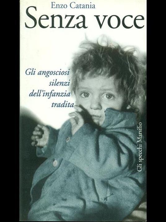 Senza voce. Gli angosciosi silenzi dell'infanzia tradita - Enzo Catania - copertina