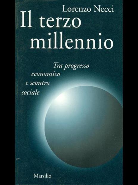 Il terzo millennio. Tra progresso economico e scontro sociale - Lorenzo Necci - copertina