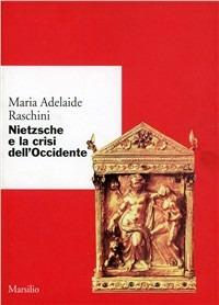 Nietzsche e la crisi dell'Occidente - Maria Adelaide Raschini - copertina