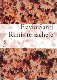 Rimis te sachete - Flavio Santi - copertina