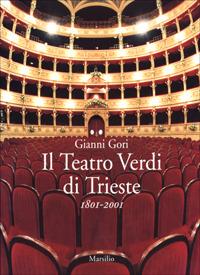 Il Teatro Verdi di Trieste. 1801-2001 - Gianni Gori - copertina