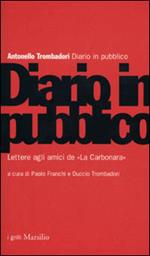 Diario in pubblico. Lettere agli amici de «La carbonara»