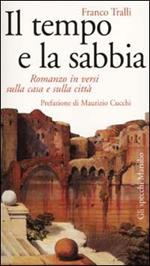 Il tempo e la sabbia. Romanzo in versi sulla casa e sulla città