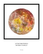 After the tribes. Beverly Barkat. Catalogo della mostra (Roma, 11 ottobre-31 dicembre 2018). Ediz. italiana, inglese ed ebraica