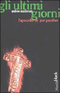 Gli ultimi giorni. L'apocrifo di Joe Panther - Andrew Masterson - copertina