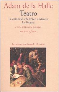Teatro. La commedia di Robin e Marion-La pergola. Testo francese a fronte - Adam de la Halle - copertina