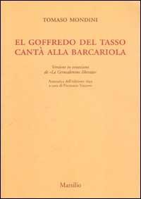 El Goffredo del Tasso cantà alla barcariola. Versione in veneziano de «La Gerusalemme liberata» (rist. anast. 1693) - Tomaso Mondini - 3