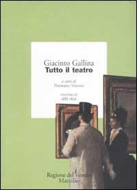 Tutto il teatro. Vol. 4: 1888-1896. - Giacinto Gallina - copertina